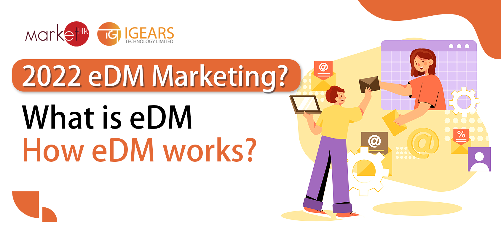 2022, Is eDM Marketing Still Useful? What is eDM? See how eDM works in